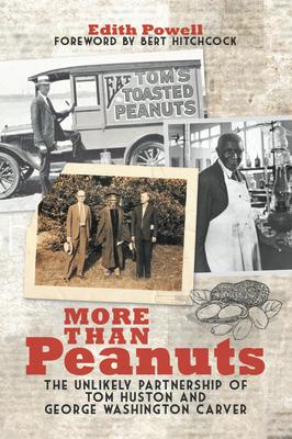 More Than Peanuts: The Unlikely Partnership of Tom Huston and George Washington Carver