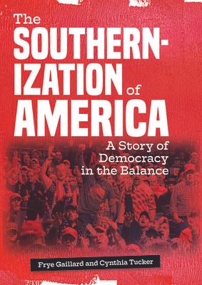 The Southernization of America: A Story of Democracy in the Balance