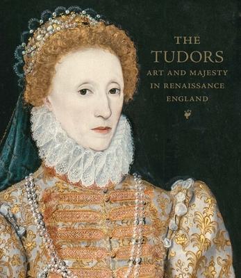 The Tudors: Art and Majesty in Renaissance England