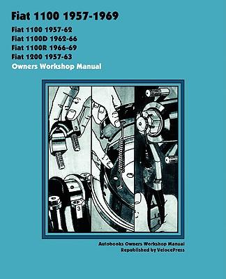 Fiat 1100, 1100d, 1100r & 1200 1957-1969 Owners Workshop Manual