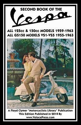 SECOND BOOK OF THE VESPA ALL 125cc & 150cc MODELS 1959-1963 ALL GS150 MODELS VSI-VS5 1955-1963 Subscription