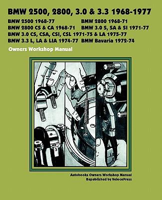 BMW 2500, 2800, 3.0, 3.3 & Bavaria 1968-1977 OWNERS WORKSHOP MANUAL