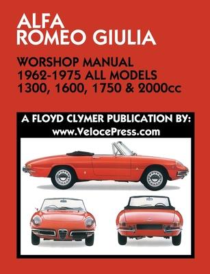 ALFA ROMEO GIULIA WORKSHOP MANUAL 1962-1975 ALL MODELS 1300, 1600, 1750 & 2000cc