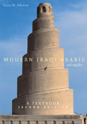 Modern Iraqi Arabic with MP3 Files: A Textbook, Second Edition [With MP3 Files]