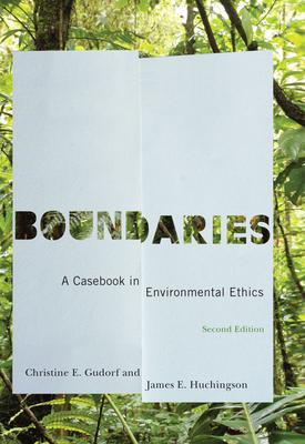 Boundaries: A Casebook in Environmental Ethics, Second Edition