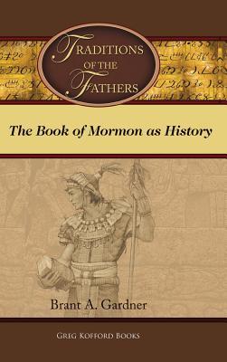 Traditions of the Fathers: The Book of Mormon as History