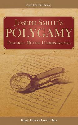 Joseph Smith's Polygamy: Toward a Better Understanding