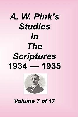 A. W. Pink's Studies in the Scriptures, Volume 07