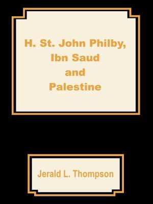 H. St. John Philby, IBN Saud and Palestine