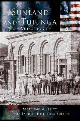 Sunland and Tujunga: From Village to City