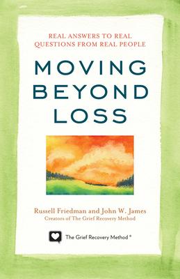 Moving Beyond Loss: Real Answers to Real Questions from Real People