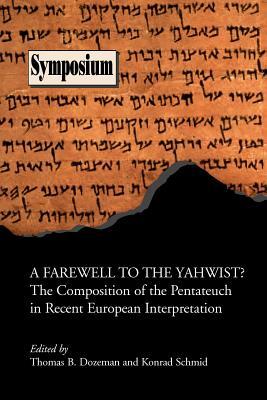 A Farewell to the Yahwist? the Composition of the Pentateuch in Recent European Interpretation