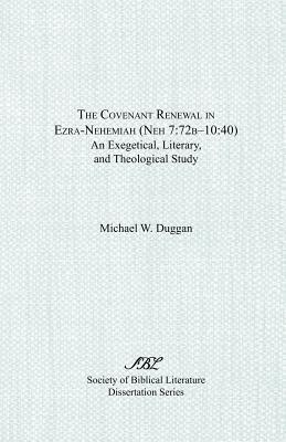 The Covenant Renewal in Ezra-Nehemiah (Neh 7: 72b-10:40): An Exegetical, Literary, and Theological Study Subscription