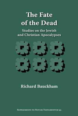 The Fate of the Dead: Studies on the Jewish and Christian Apocalypses