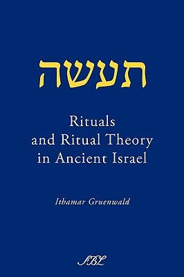 Rituals and Ritual Theory in Ancient Israel