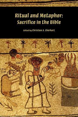 Ritual and Metaphor: Sacrifice in the Bible