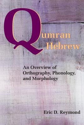 Qumran Hebrew: An Overview of Orthography, Phonology, and Morphology Subscription