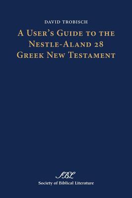 A User's Guide to the Nestle-Aland 28 Greek New Testament