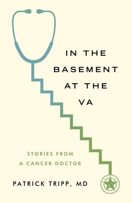 In the Basement at the Va: Stories from a Cancer Doctor Subscription