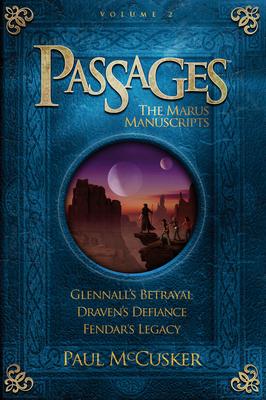 Passages: The Marus Manuscripts, Volume 2: Glennall's Betrayal/Draven's Defiance/Fendar's Legacy