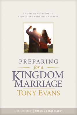 Preparing for a Kingdom Marriage: A Couple's Workbook to Connecting with God's Purpose