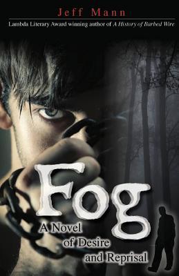 Fog: A Novel of Desire and Retribution