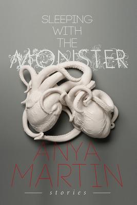 Sleeping With the Monster: Stories