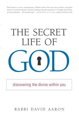 The Secret Life of God: Discovering the Divine within You