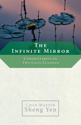 The Infinite Mirror: Commentaries on Two Chan Classics