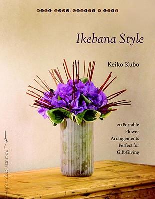 Ikebana Style: 20 Portable Flower Arrangements Perfect for Gift-Giving Subscription