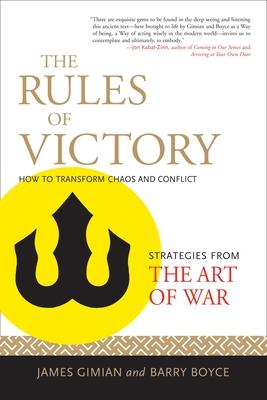 The Rules of Victory: How to Transform Chaos and Conflict (Strategies from the Art of War)