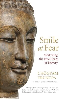 Smile at Fear: Awakening the True Heart of Bravery