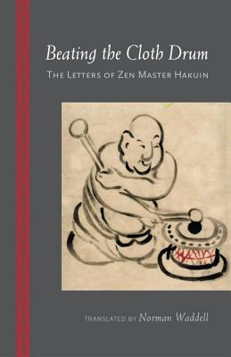 Beating the Cloth Drum: The Letters of Zen Master Hakuin Subscription