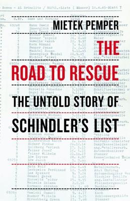 The Road to Rescue: The Untold Story of Schindler's List