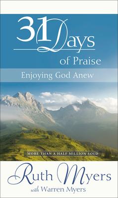 Thirty-One Days of Praise: Enjoying God Anew