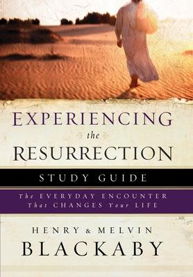 Experiencing the Resurrection Study Guide: The Everyday Encounter That Changes Your Life