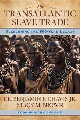 The Transatlantic Slave Trade: Overcoming the 500-Year Legacy