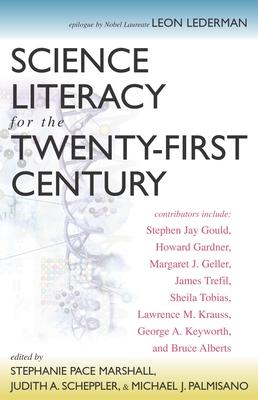 Science Literacy for the Twenty-First Century