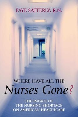 Where Have All the Nurses Gone?: The Impact of the Nursing Shortage on American Healthcare Subscription
