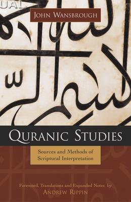 Quranic Studies: Sources and Methods of Scriptural Interpretation