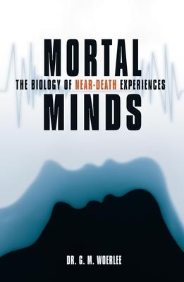 Mortal Minds: The Biology Of Near Death Experiences