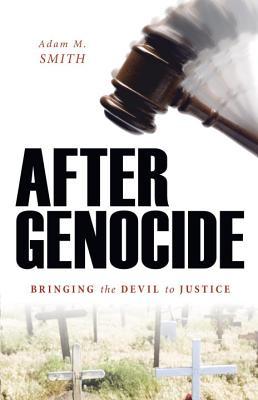 After Genocide: Bringing the Devil to Justice Subscription