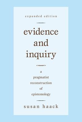 Evidence and Inquiry: A Pragmatist Reconstruction of Epistemology