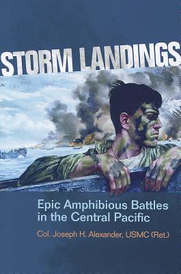 Storm Landings: Epic Amphibious Battles in the Central Pacific