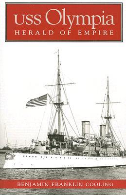 USS Olympia: Herald of Empire