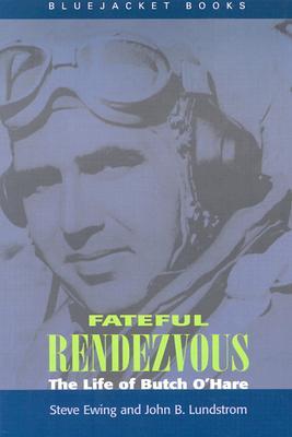 Fateful Rendezvous: The Life of Butch O'Hare