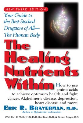 The Healing Nutrients Within: Facts, Findings, and New Research on Amino Acids