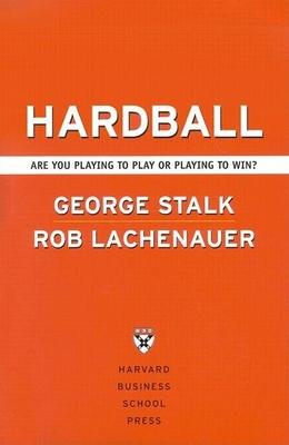 Hardball: Are You Playing to Play or Playing to Win?