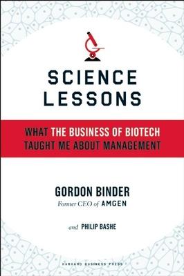 Science Lessons: What the Business of Biotech Taught Me about Management