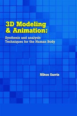 3D Modeling and Animation: Synthesis and Analysis Techniques for the Human Body